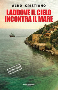 Laddove il cielo incontra il mare - Librerie.coop Laddove il cielo incontra il mare - Librerie.coop