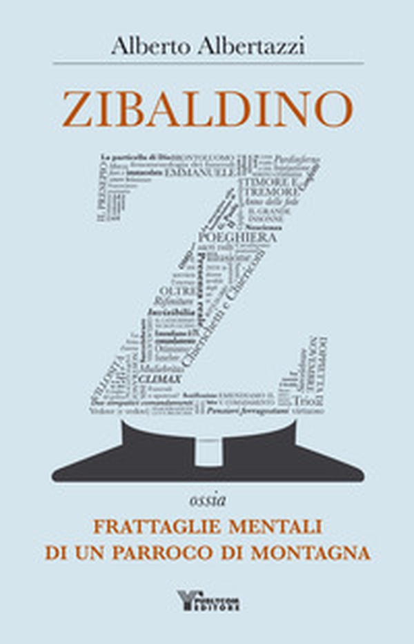 Zibaldino ossia frattaglie mentali di un parroco di montagna - Librerie.coop Zibaldino ossia frattaglie mentali di un parroco di montagna - Librerie.coop