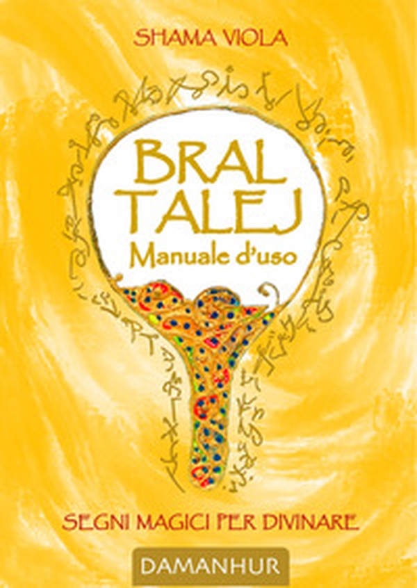Bral talej manuale d'uso. Segni magici per divinare - Librerie.coop Bral talej manuale d'uso. Segni magici per divinare - Librerie.coop