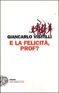 E la felicità, prof? - Librerie.coop E la felicità, prof? - Librerie.coop