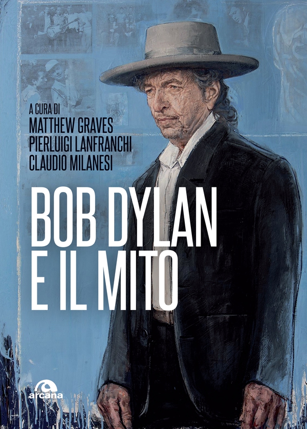 Bob Dylan e il mito - Librerie.coop Bob Dylan e il mito - Librerie.coop