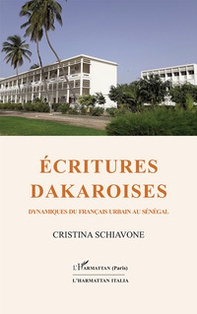 Écritures dakaroises. Dynamiques du français urbain au Sénégal - Librerie.coop