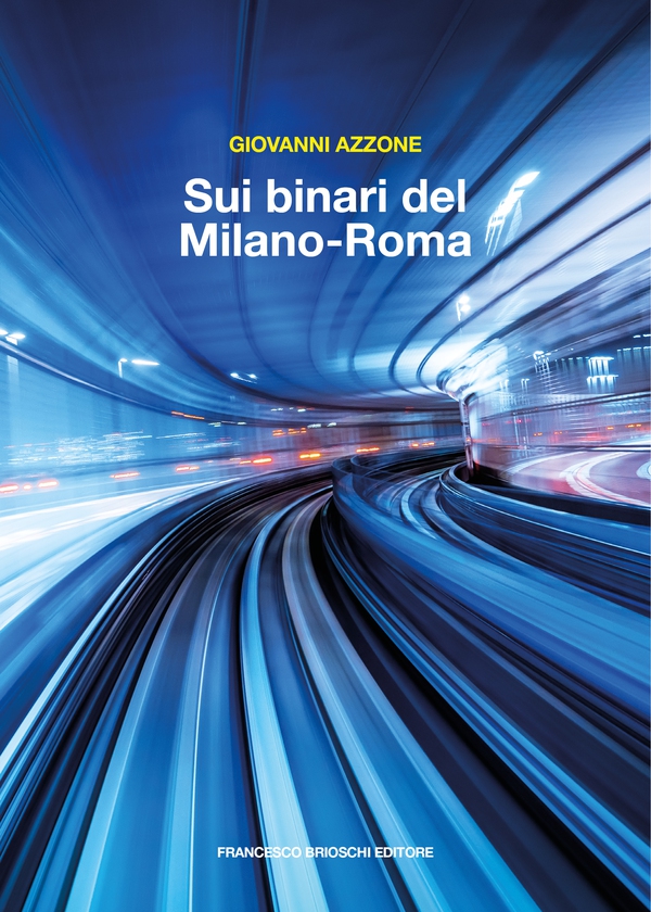 Sui binari del Milano-Roma - Librerie.coop Sui binari del Milano-Roma - Librerie.coop
