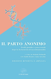 Il parto anonimo. Profili giuridici e psico-sociali dopo la declaratoria di incostituzionalità - Librerie.coop