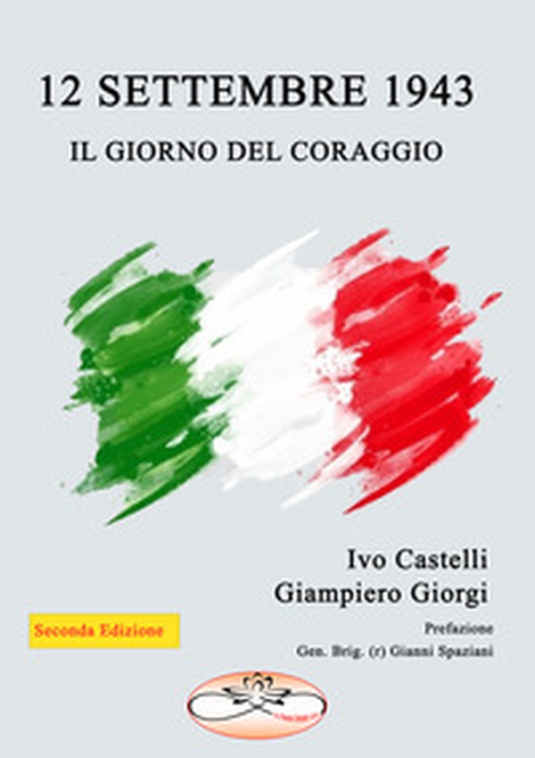 12 settembre 1943. Il giorno del coraggio - Librerie.coop 12 settembre 1943. Il giorno del coraggio - Librerie.coop