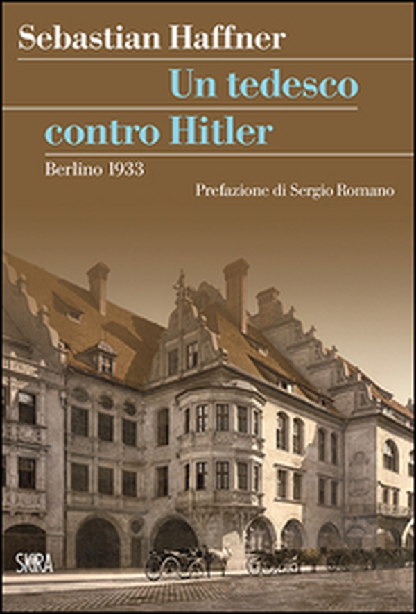 Un tedesco contro Hitler. Berlino 1933 - Librerie.coop Un tedesco contro Hitler. Berlino 1933 - Librerie.coop