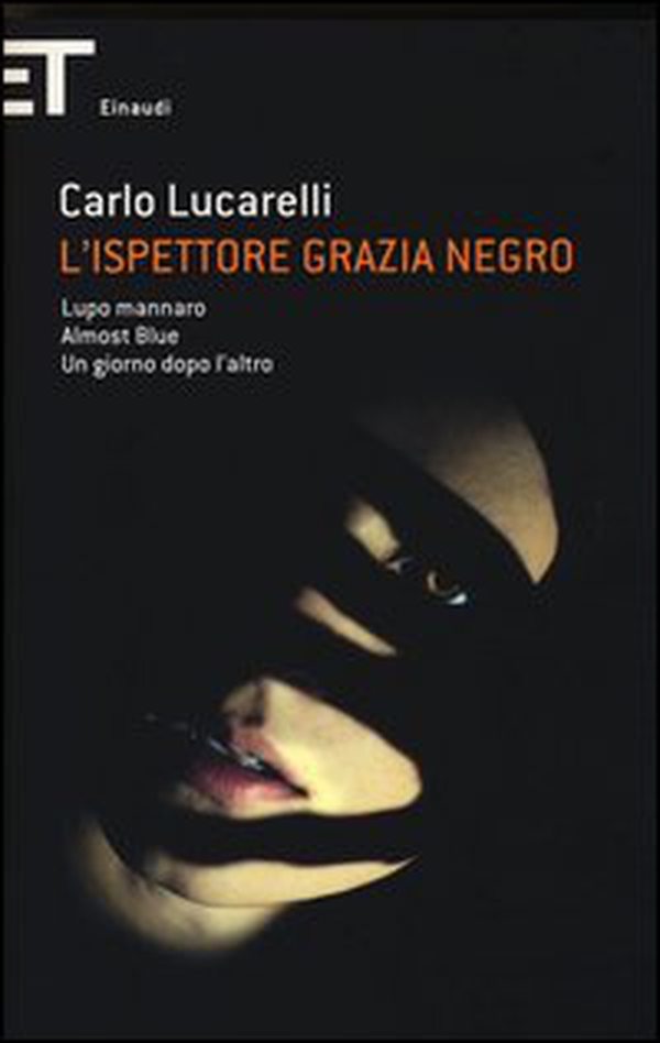 L'ispettore Grazia Negro: Lupo mannaro-Almost blue-Un giorno dopo l'altro - Librerie.coop L'ispettore Grazia Negro: Lupo mannaro-Almost blue-Un giorno dopo l'altro - Librerie.coop