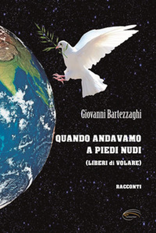 Quando andavamo a piedi nudi. (Liberi di volare) - Librerie.coop Quando andavamo a piedi nudi. (Liberi di volare) - Librerie.coop