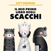 Il mio primo libro degli scacchi - Librerie.coop