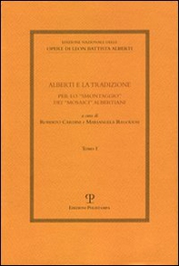 Alberti e la tradizione. Per lo «smontaggio» dei «mosaici» albertiani - Librerie.coop
