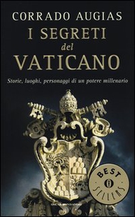 I segreti del Vaticano. Storie, luoghi, personaggi di un potere millenario - Librerie.coop