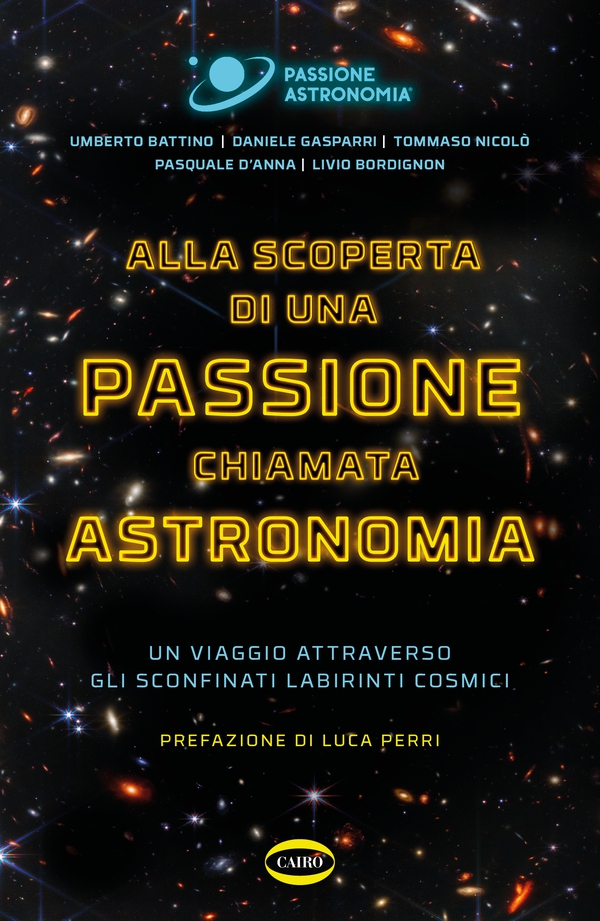 Alla scoperta di una Passione chiamata Astronomia - Librerie.coop Alla scoperta di una Passione chiamata Astronomia - Librerie.coop