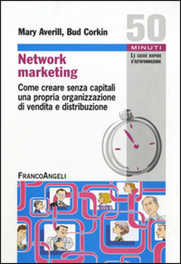 Network marketing. Come creare senza capitali una propria organizzazione di vendita e distribuzione - Librerie.coop Network marketing. Come creare senza capitali una propria organizzazione di vendita e distribuzione - Librerie.coop