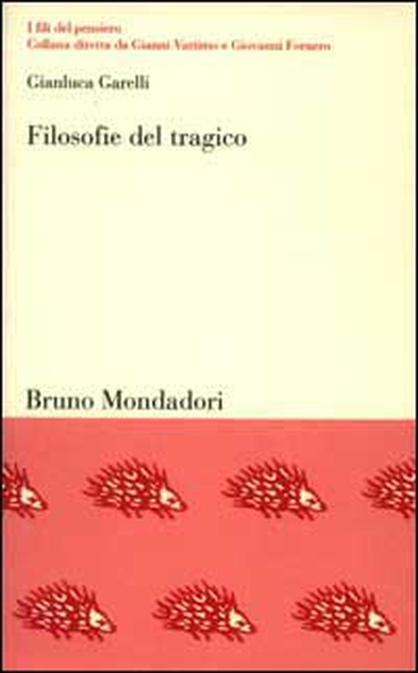Filosofie del tragico. L'ambiguo destino della catarsi - Librerie.coop Filosofie del tragico. L'ambiguo destino della catarsi - Librerie.coop