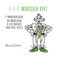 7-7-7 Monsieur Vert. L'anniversaire du monsieur à la cravate aux pois verts - Librerie.coop