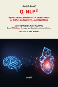 Q-NLP® (Quantum-Neuro Linguistic Philosophy). La disciplina dell'intelligenza emotiva - Librerie.coop