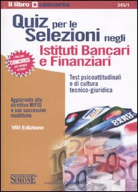 Quiz per le selezioni negli istituti bancari e finanziari. Test psicoattitudinali e di cultura tecnico-giuridica - Librerie.coop Quiz per le selezioni negli istituti bancari e finanziari. Test psicoattitudinali e di cultura tecnico-giuridica - Librerie.coop