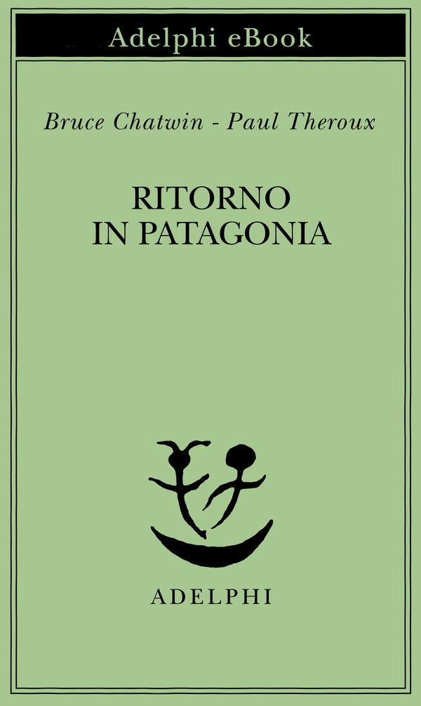 Ritorno in Patagonia - Librerie.coop