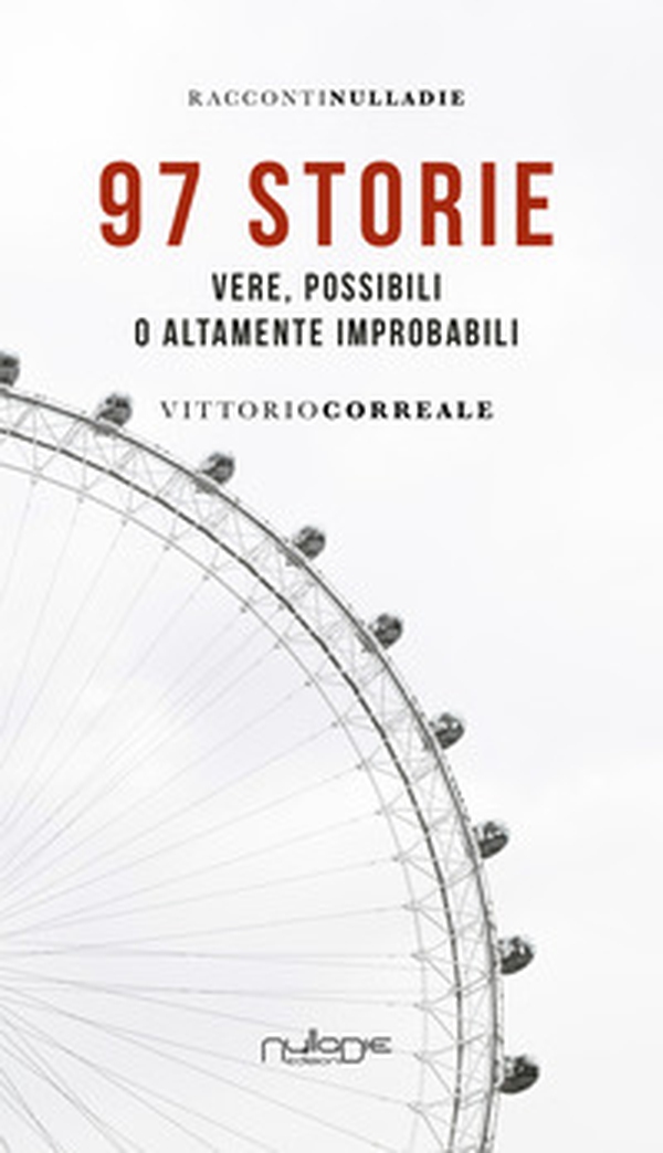 97 storie. Vere, possibili o altamente improbabili - Librerie.coop 97 storie. Vere, possibili o altamente improbabili - Librerie.coop