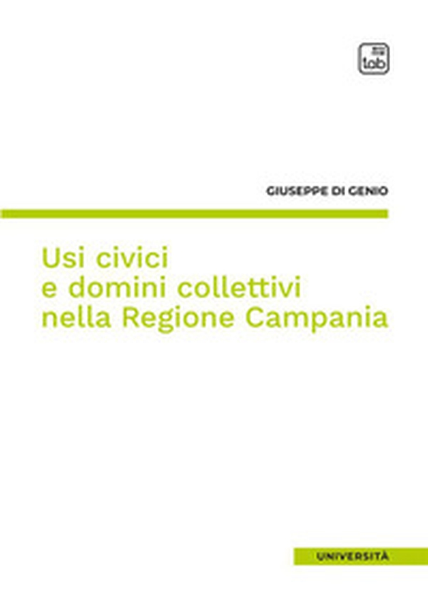 Usi civici e domini collettivi nella Regione Campania - Librerie.coop Usi civici e domini collettivi nella Regione Campania - Librerie.coop