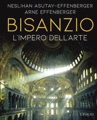 Bisanzio. L'universo dell'arte - Librerie.coop Bisanzio. L'universo dell'arte - Librerie.coop
