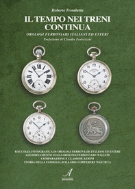 Il tempo nei treni continua. Orologi ferroviari italiani ed esteri - Librerie.coop