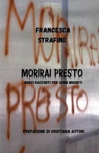 Morirai presto. Brevi racconti per sonni inquieti - Librerie.coop
