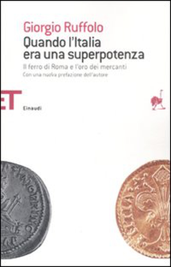 Quando l'Italia era una superpotenza. Il ferro di Roma e l'oro dei mercanti - Librerie.coop Quando l'Italia era una superpotenza. Il ferro di Roma e l'oro dei mercanti - Librerie.coop