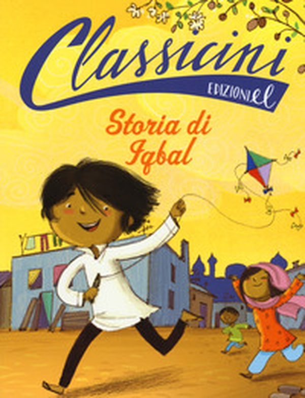 Storia di Iqbal. Classicini - Librerie.coop Storia di Iqbal. Classicini - Librerie.coop