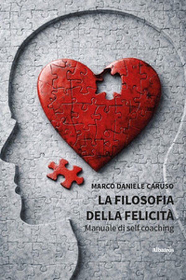 La filosofia della felicità. Manuale di self coaching - Librerie.coop