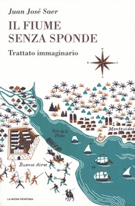 Il fiume senza sponde. Trattato immaginario - Librerie.coop