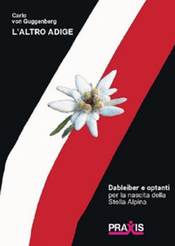 L'Altro Adige. Optanti e Dableiber per la nascita della Stella Alpina - Librerie.coop L'Altro Adige. Optanti e Dableiber per la nascita della Stella Alpina - Librerie.coop