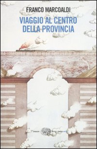 Viaggio al centro della provincia - Librerie.coop