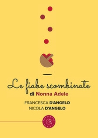 Le fiabe scombinate di nonna Adele - Librerie.coop