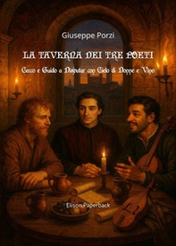 La taverna dei tre poeti. Cecco e Guido a disputar con Cielo di Donne e Vino - Librerie.coop