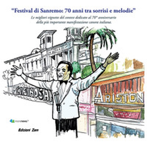 «Festival di Sanremo: 70 anni tra sorrisi e melodie». Le migliori vignette del contest dedicato al 70º anniversario della più importante manifestazione canora italiana - Librerie.coop «Festival di Sanremo: 70 anni tra sorrisi e melodie». Le migliori vignette del contest dedicato al 70º anniversario della più importante manifestazione canora italiana - Librerie.coop