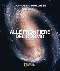 Un universo di galassie. Alle frontiere del cosmo - Librerie.coop
