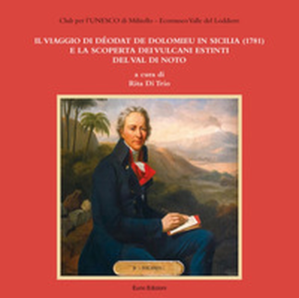 Il viaggio di Déodat De Dolomieu in Sicilia (1781) e la scoperta dei vulcani estinti del Val di Noto - Librerie.coop Il viaggio di Déodat De Dolomieu in Sicilia (1781) e la scoperta dei vulcani estinti del Val di Noto - Librerie.coop