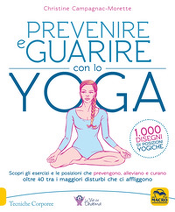 Prevenire e guarire con lo yoga - Librerie.coop Prevenire e guarire con lo yoga - Librerie.coop