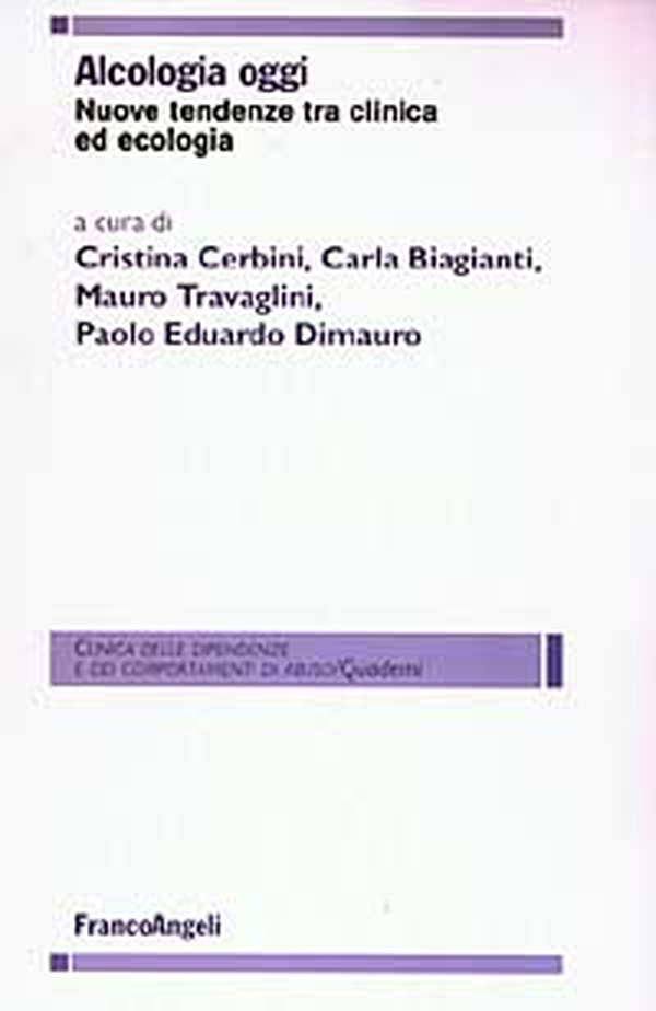 Alcologia oggi. Nuove tendenze tra clinica ed ecologia - Librerie.coop