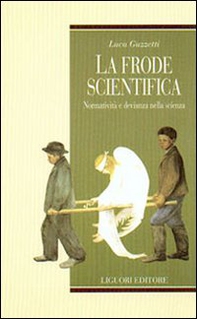 La frode scientifica. Normatività e devianza nella scienza - Librerie.coop La frode scientifica. Normatività e devianza nella scienza - Librerie.coop