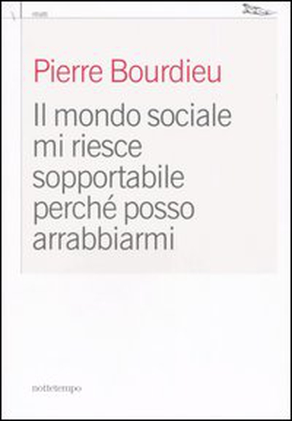 Il mondo sociale mi riesce sopportabile perché posso arrabbiarmi - Librerie.coop Il mondo sociale mi riesce sopportabile perché posso arrabbiarmi - Librerie.coop