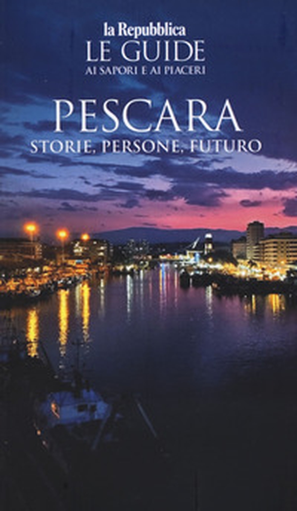 Pescara. Storie, persone, futuro - Librerie.coop Pescara. Storie, persone, futuro - Librerie.coop