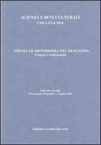 Eresia ed ortodossia nel restauro. Progetti e realizzazioni - Librerie.coop