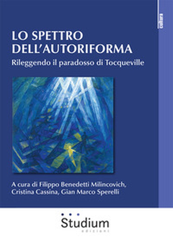 Lo spettro dell'autoriforma. Rileggendo il paradosso di Tocqueville - Librerie.coop Lo spettro dell'autoriforma. Rileggendo il paradosso di Tocqueville - Librerie.coop