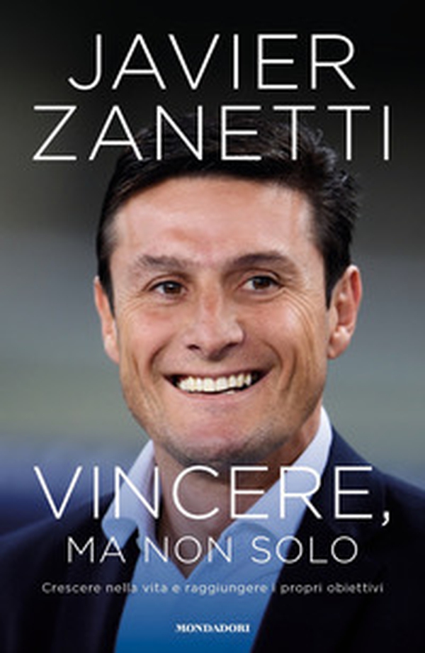 Vincere, ma non solo. Crescere nella vita e raggiungere i propri obiettivi - Librerie.coop Vincere, ma non solo. Crescere nella vita e raggiungere i propri obiettivi - Librerie.coop