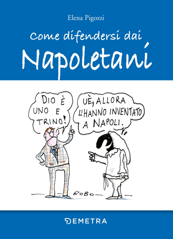 Come difendersi dai Napoletani - Librerie.coop Come difendersi dai Napoletani - Librerie.coop