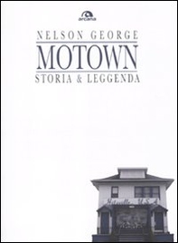 Motown. Storia & leggenda - Librerie.coop