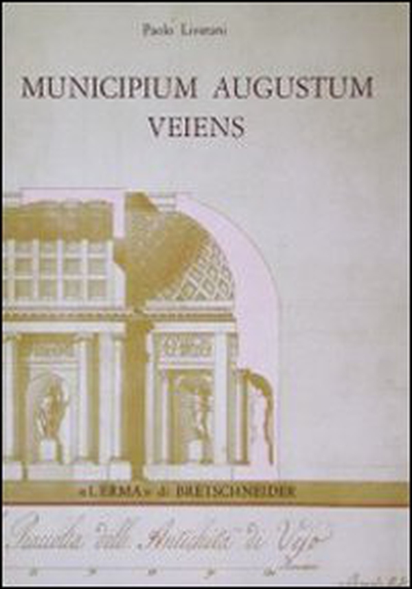 Municipium Augustum Veiens. Veio in età imperiale attraverso gli scavi Giorgi (1811-13) - Librerie.coop