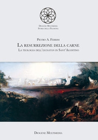 La resurrezione della carne. La teologia dell'eschaton in sant'Agostino - Librerie.coop La resurrezione della carne. La teologia dell'eschaton in sant'Agostino - Librerie.coop